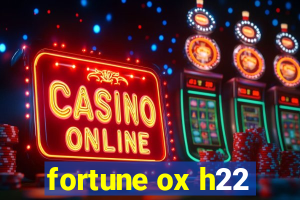 fortune ox h22